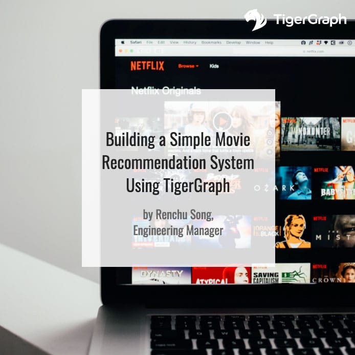 Read more about the article Building a Movie Recommendation System Using TigerGraph