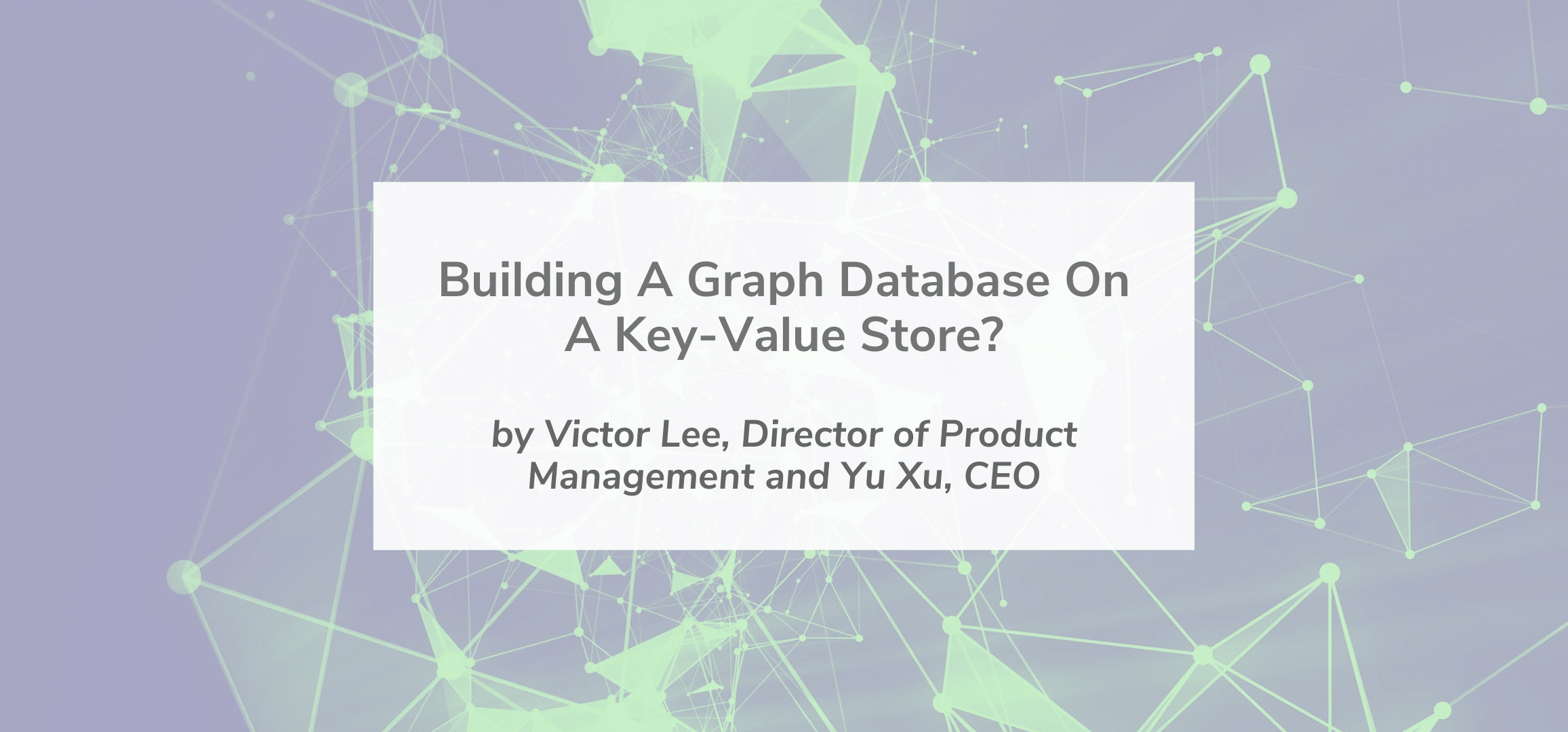 Read more about the article Building a Graph Database on a Key-Value Store?