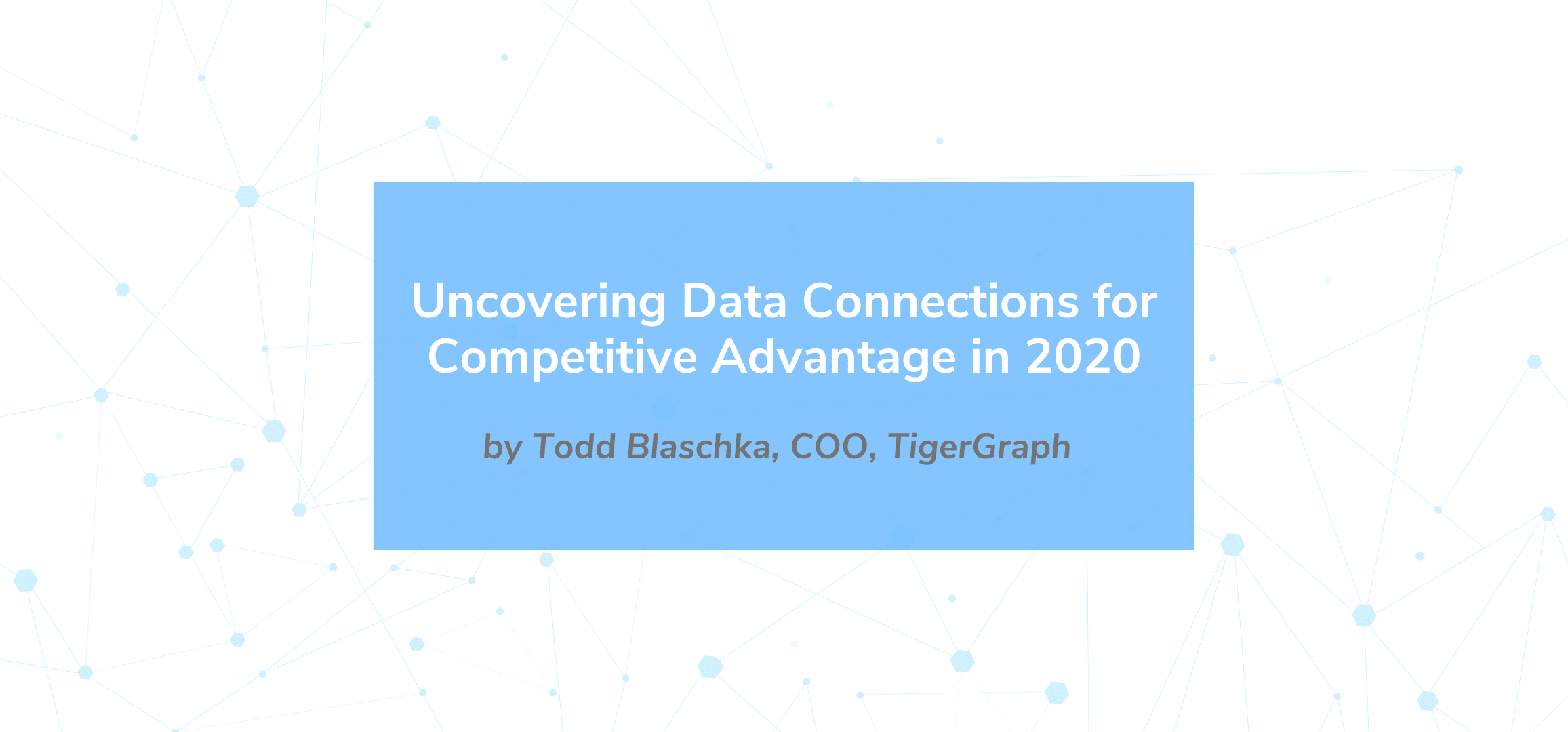 Read more about the article Uncovering Data Connections for Competitive Advantage in 2020