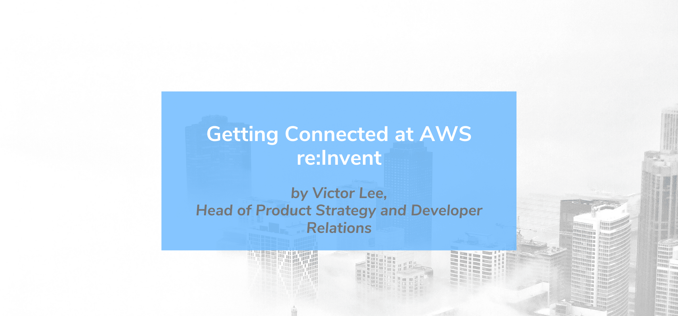 Read more about the article Getting Connected at AWS re:Invent