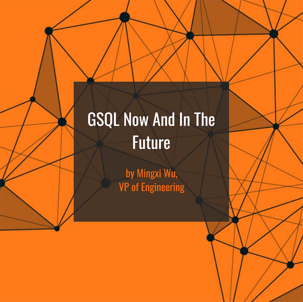 Read more about the article GSQL Now and In The Future