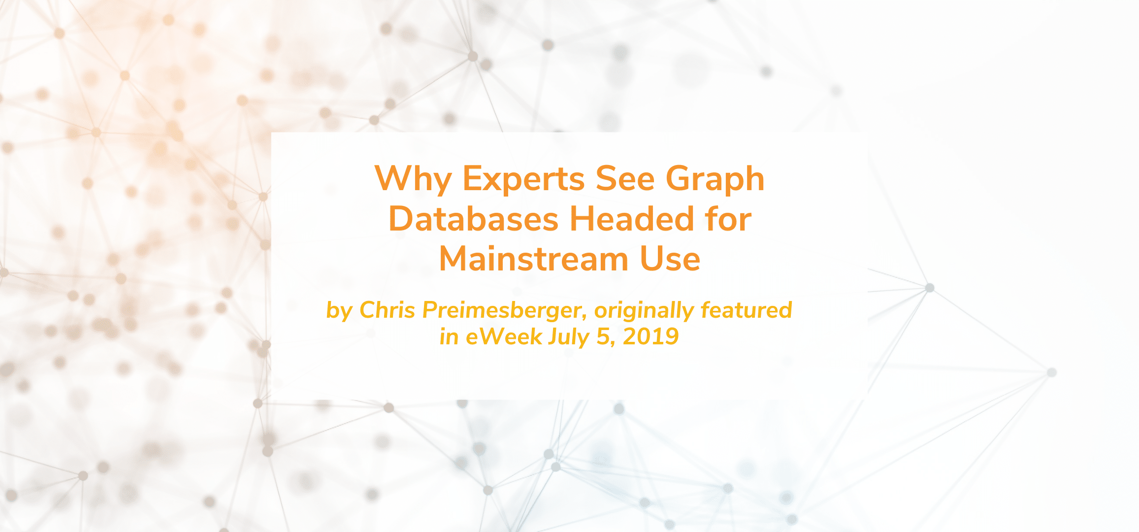 Read more about the article Why Experts See Graph Databases Headed for Mainstream Use