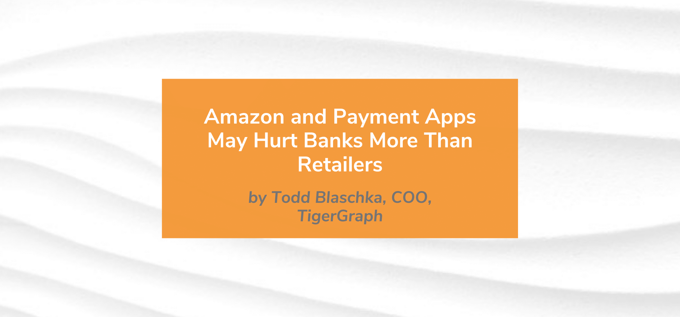 Read more about the article Amazon and payment apps may hurt banks more than retailers