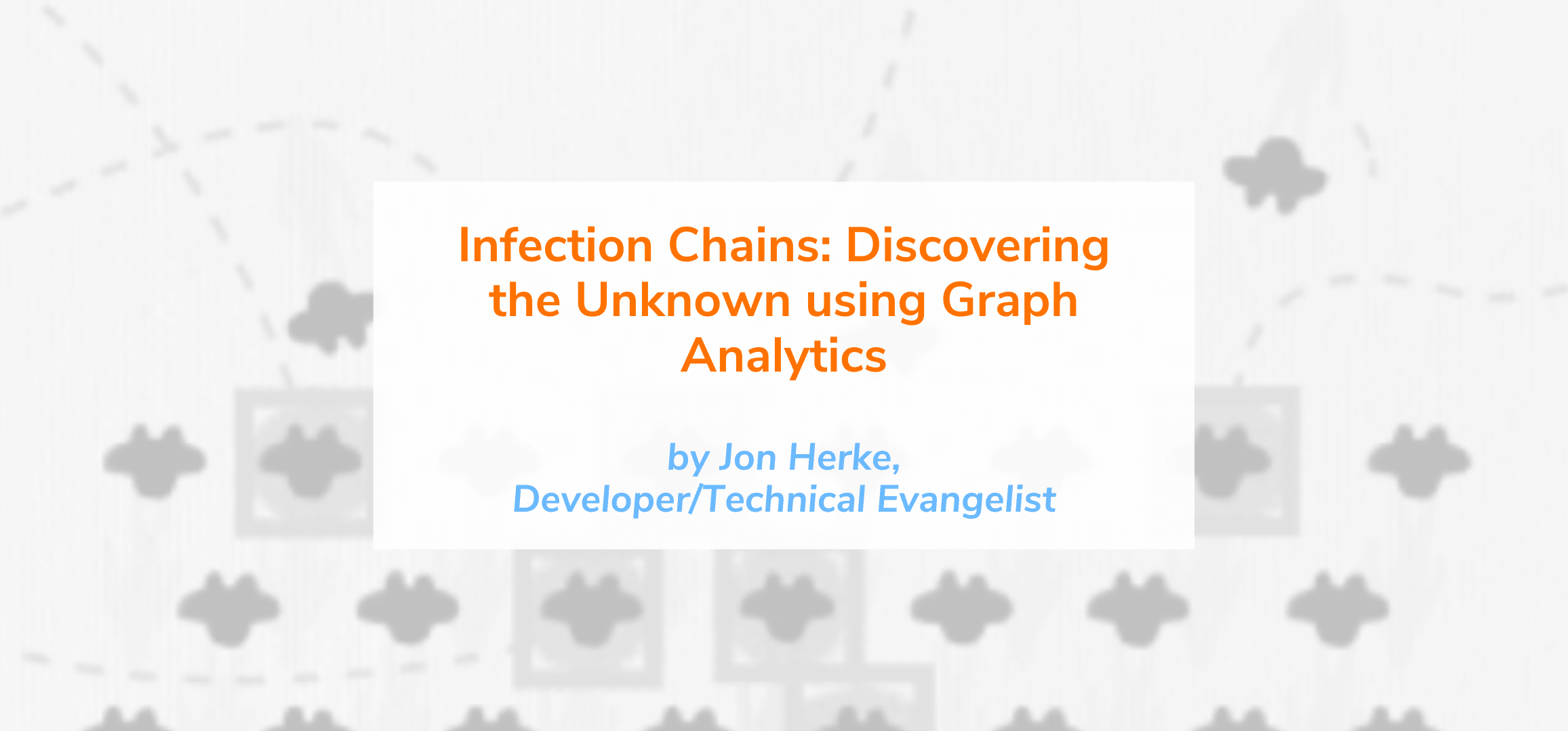 Read more about the article Infection Chains: Discovering the Unknown using Graph Analytics