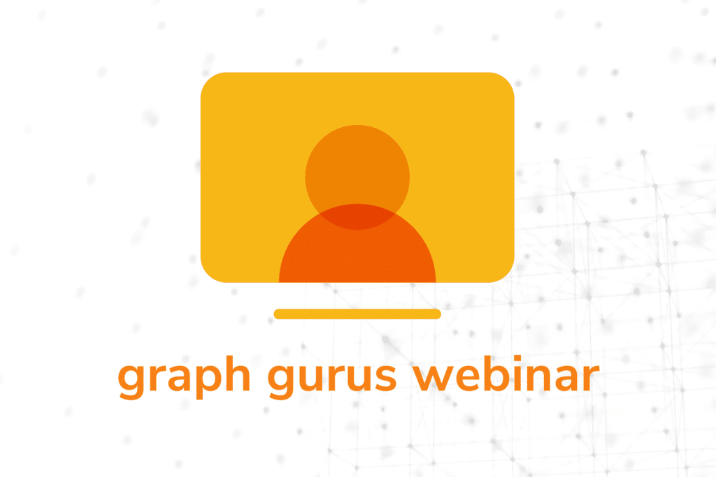 Graph Gurus Webinar