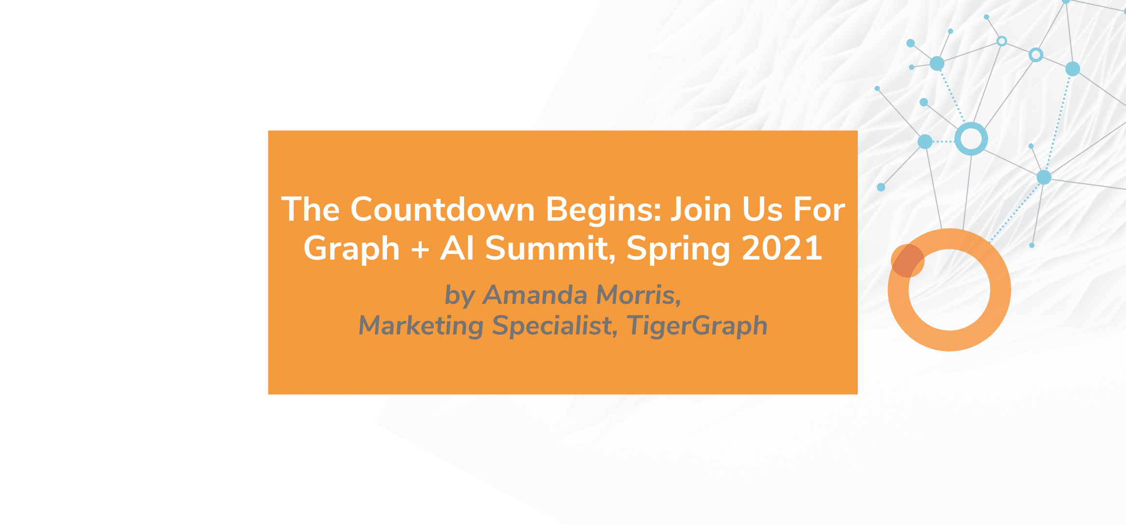 Read more about the article The Countdown Begins: Join Us For Graph + AI Summit, Spring 2021