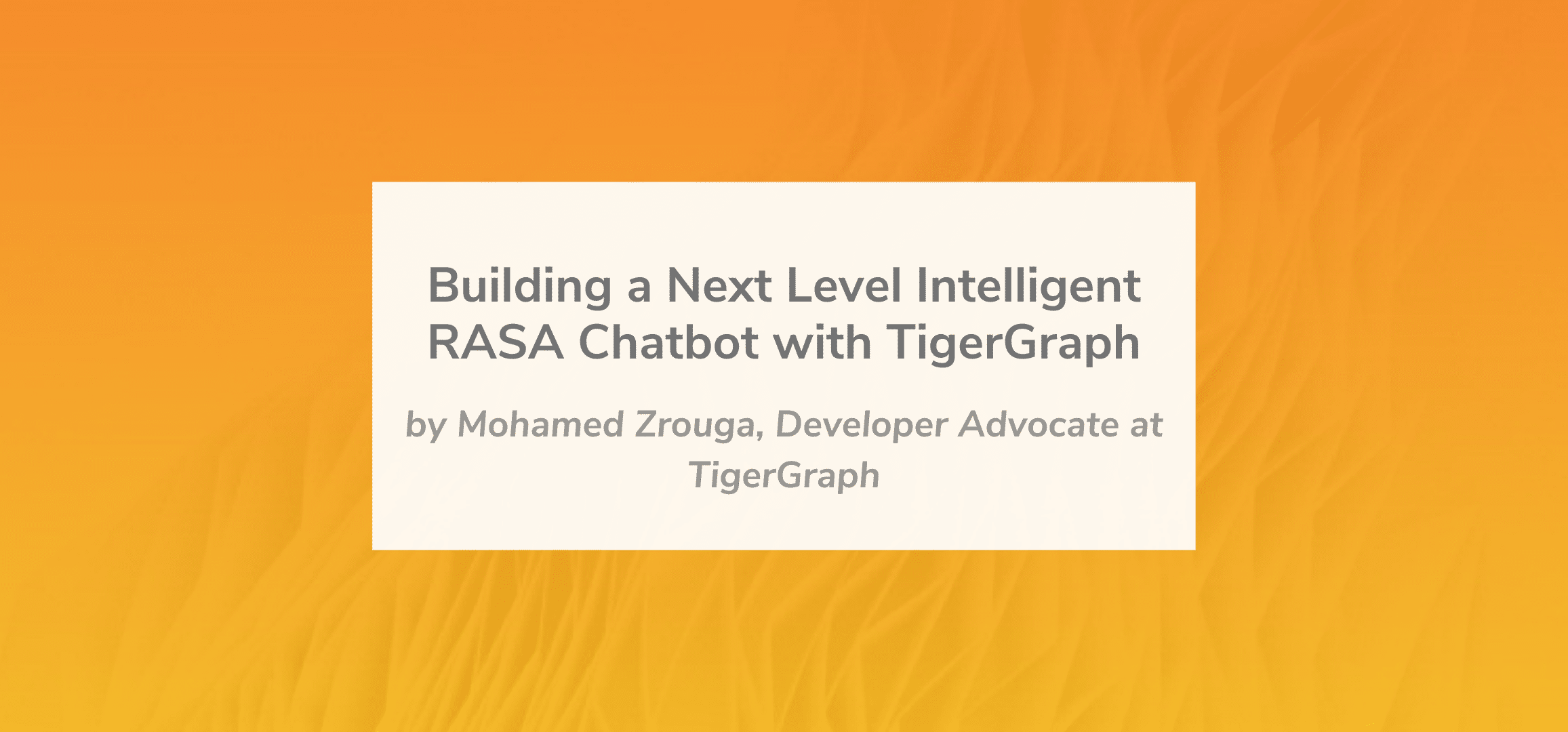 Read more about the article Building a Next Level Intelligent RASA Chatbot with TigerGraph