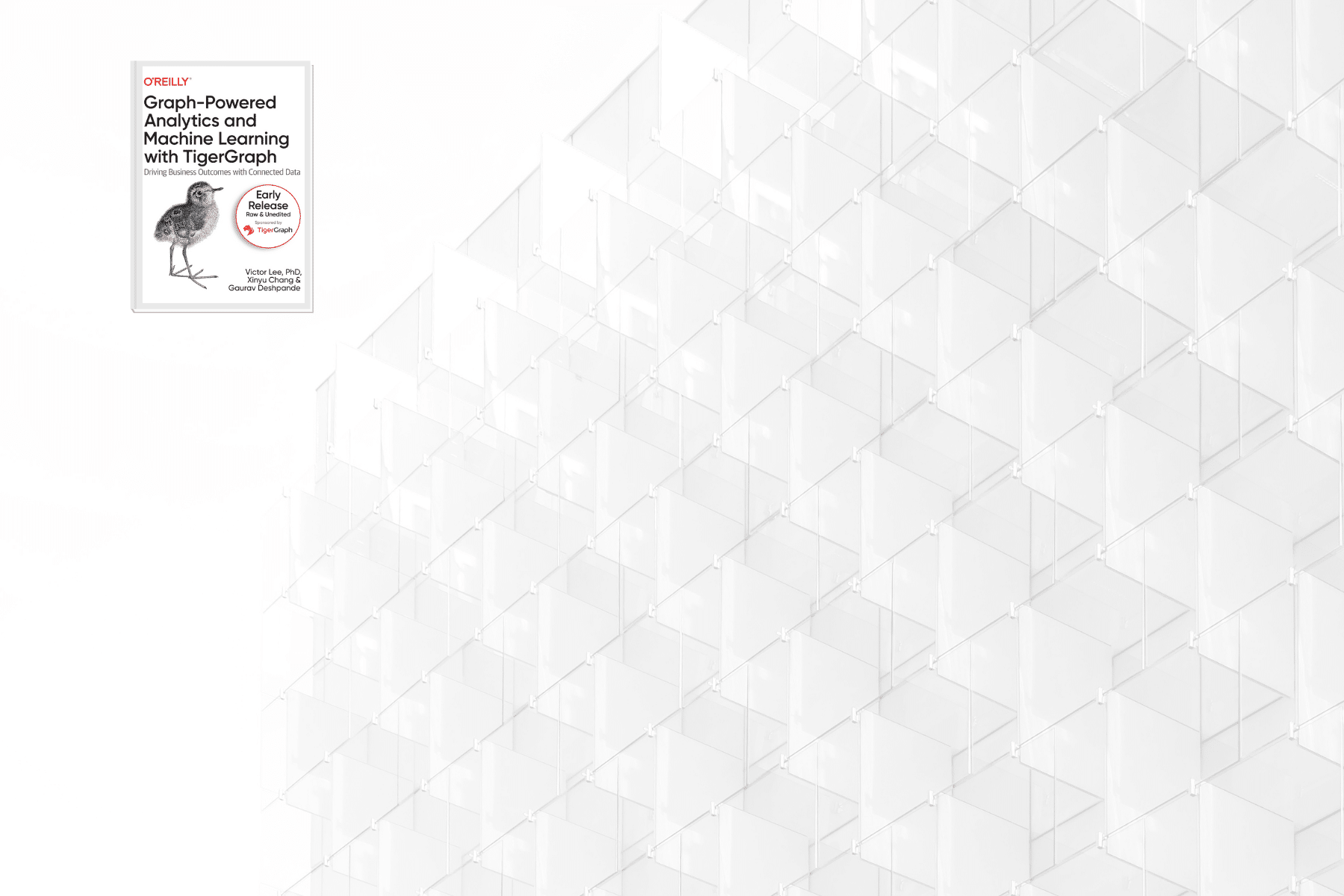 O'Reilly Book: Graph-Powered Analytics And Machine Learning With TigerGraph          (Early Release)