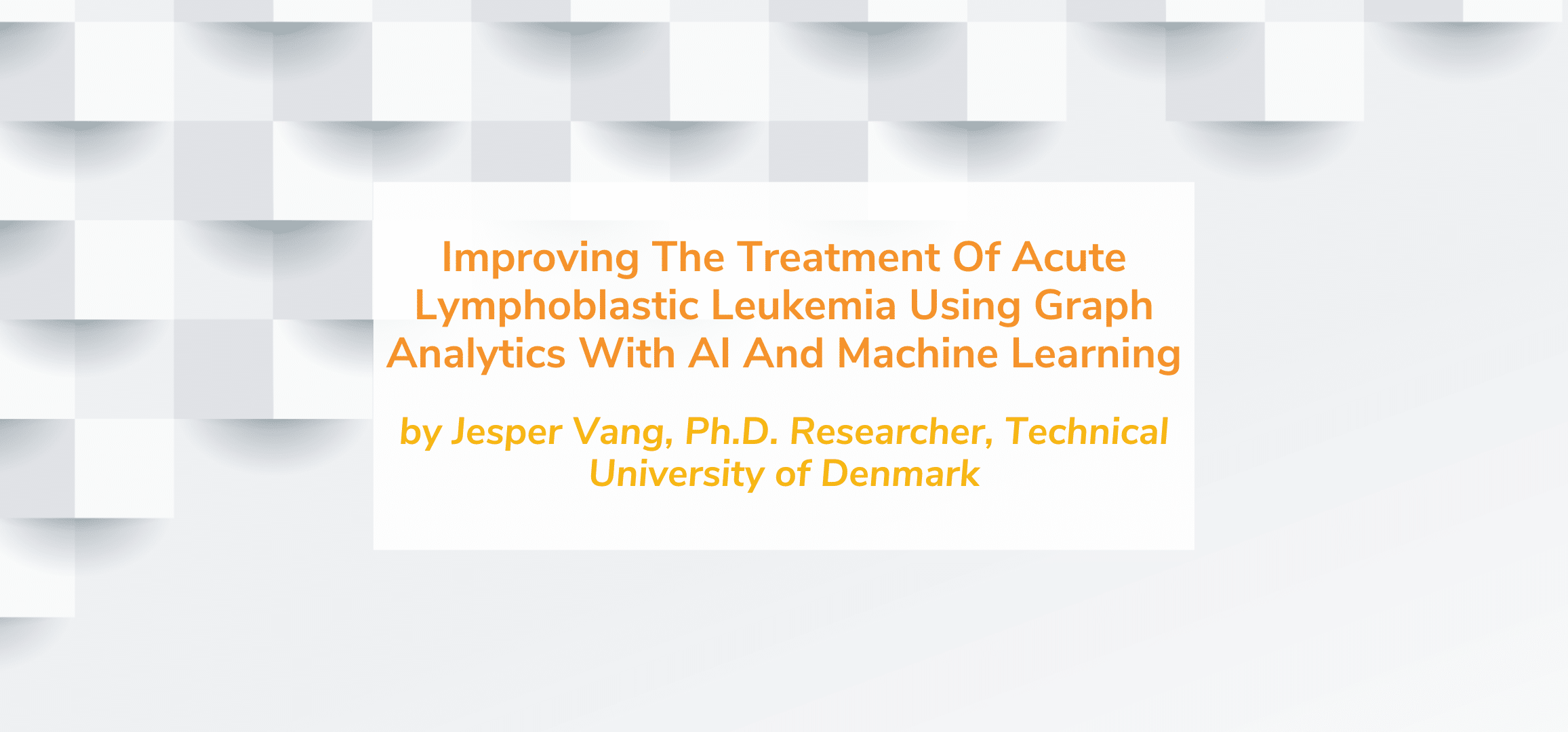 Read more about the article Improving The Treatment Of Acute Lymphoblastic Leukemia Using Graph Analytics With AI And Machine Learning