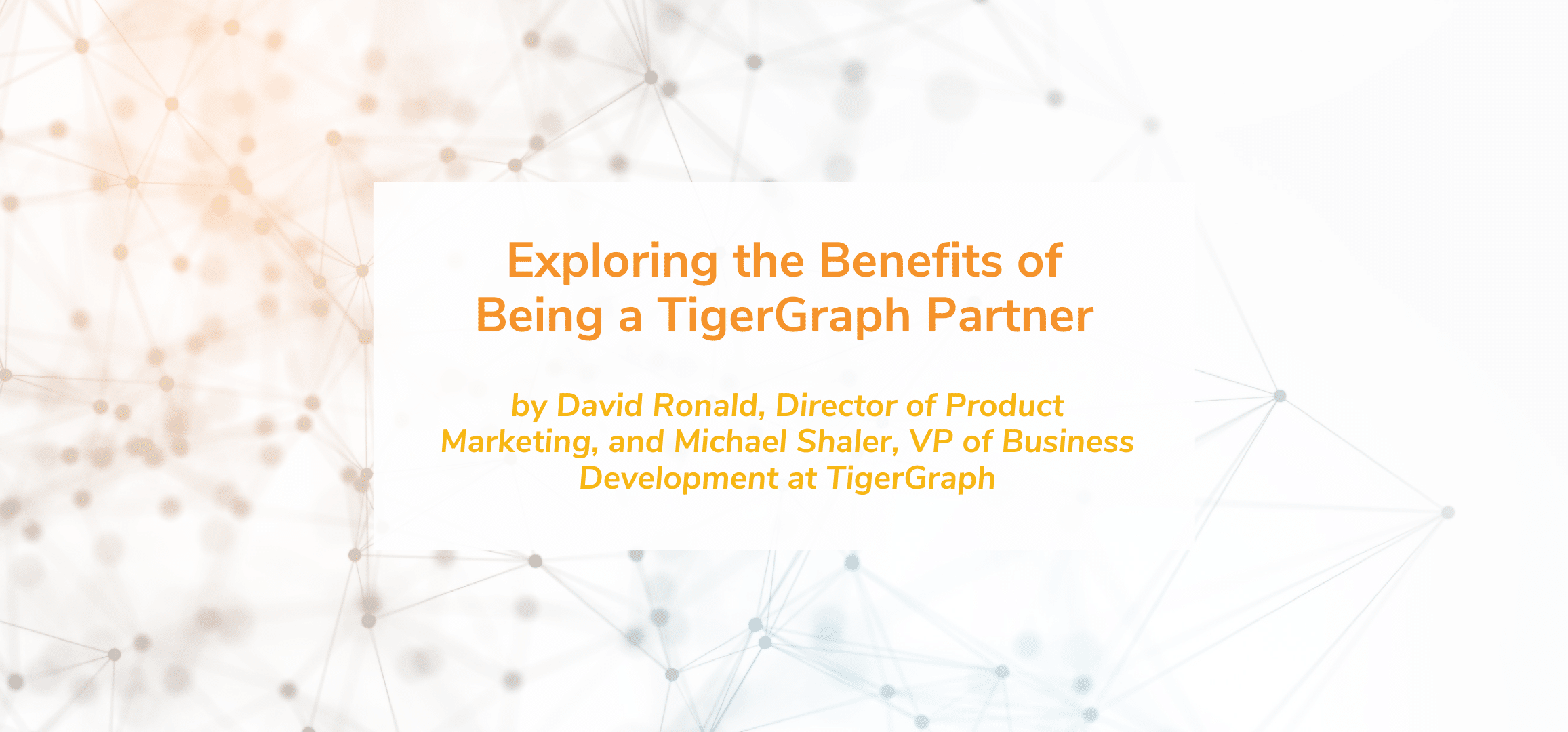 Read more about the article Exploring the Benefits of Being a TigerGraph Partner