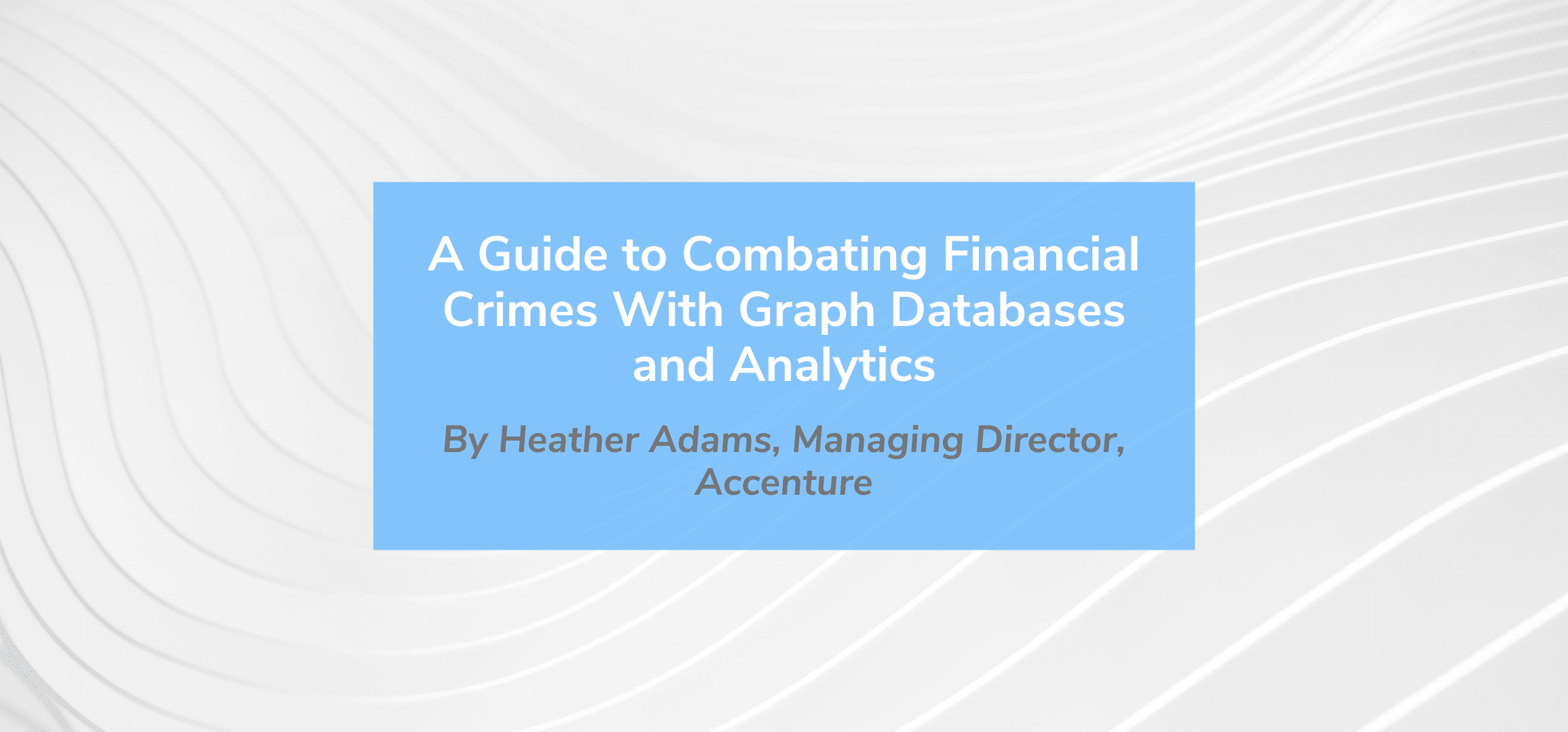 Read more about the article A Guide to Combating Financial Crimes With Graph Databases and Analytics
