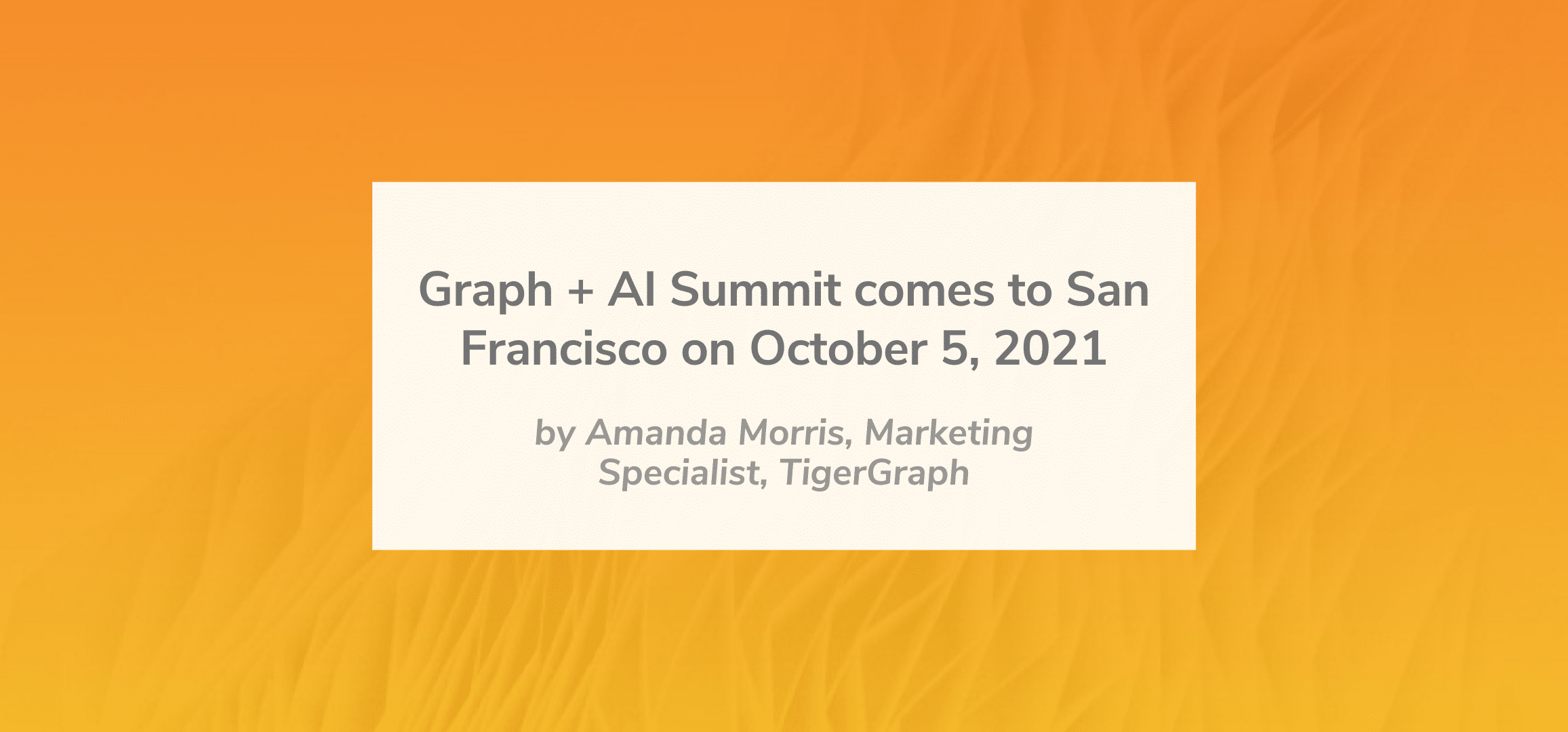 Read more about the article Graph + AI Summit comes to San Francisco on October 5, 2021