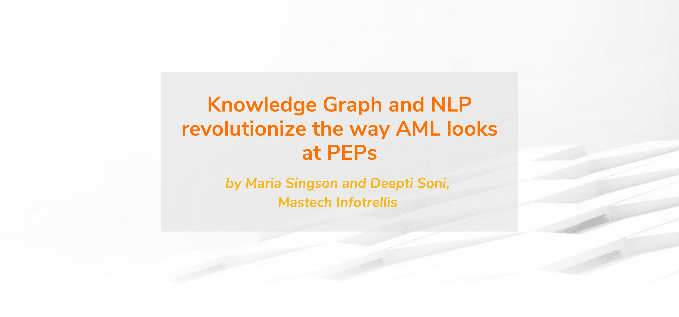 Read more about the article Knowledge Graph and NLP revolutionize the way AML looks at PEPs