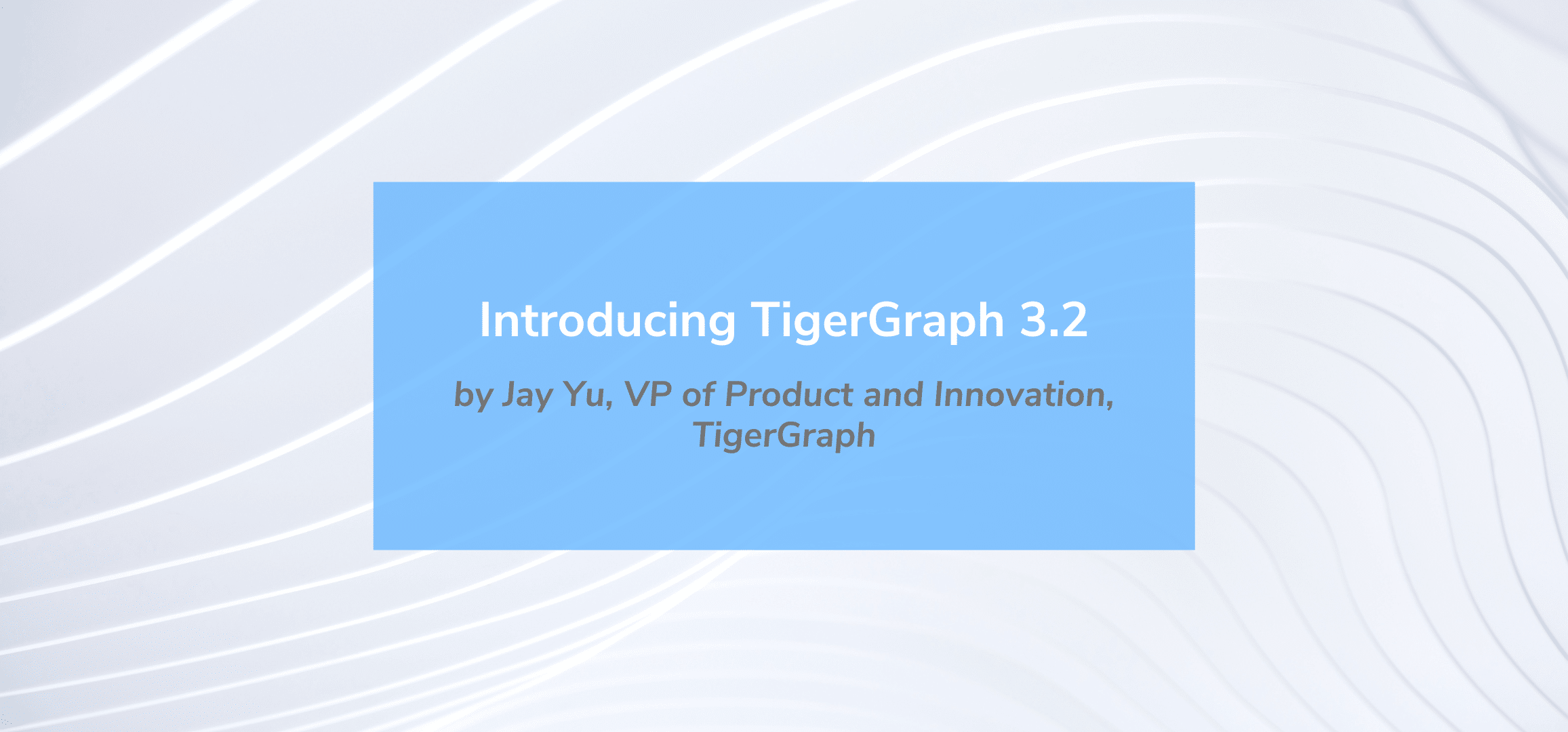 Read more about the article Introducing TigerGraph 3.2