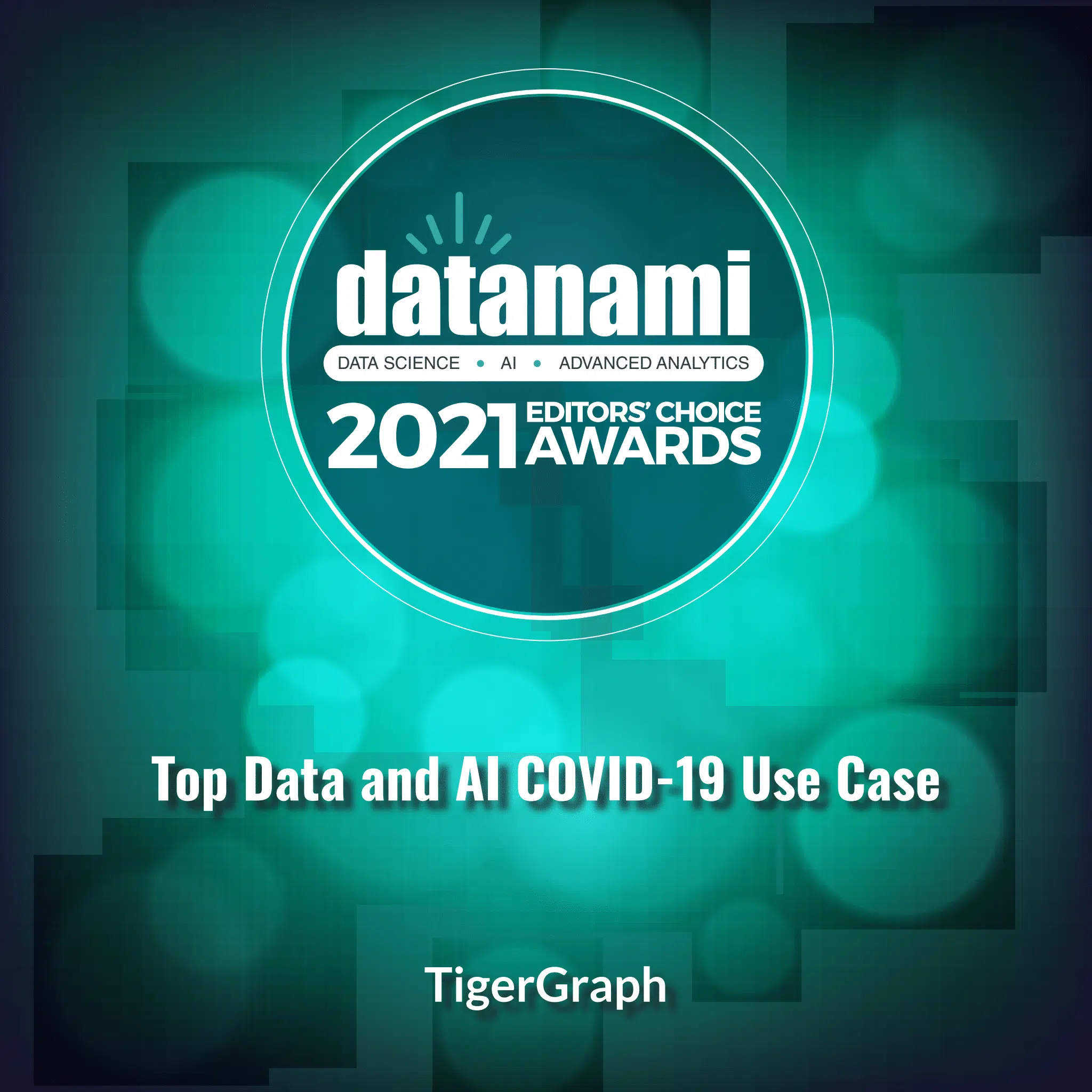 Datanami Editors Choice Awards 2021 logo on a green, abstract bokeh background. Text reads: Top Data and AI COVID-19 Use Case. The word TigerGraph is at the bottom.