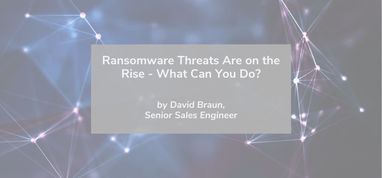 Read more about the article Ransomware Threats Are on the Rise – What Can You Do?