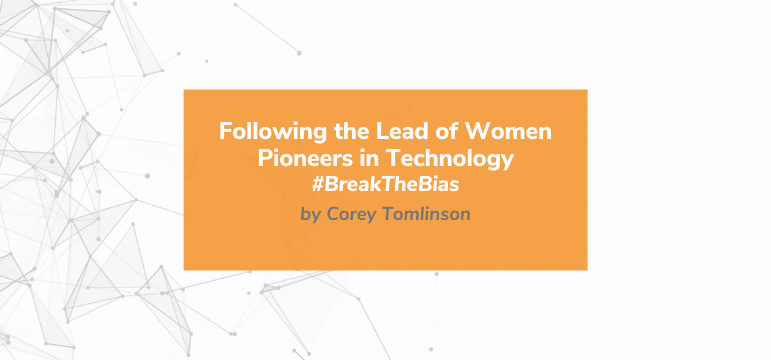 Read more about the article Following the Lead of Women Pioneers in Technology
