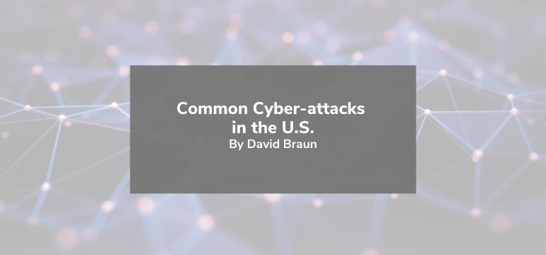 Read more about the article Common Cyber-attacks in the U.S.