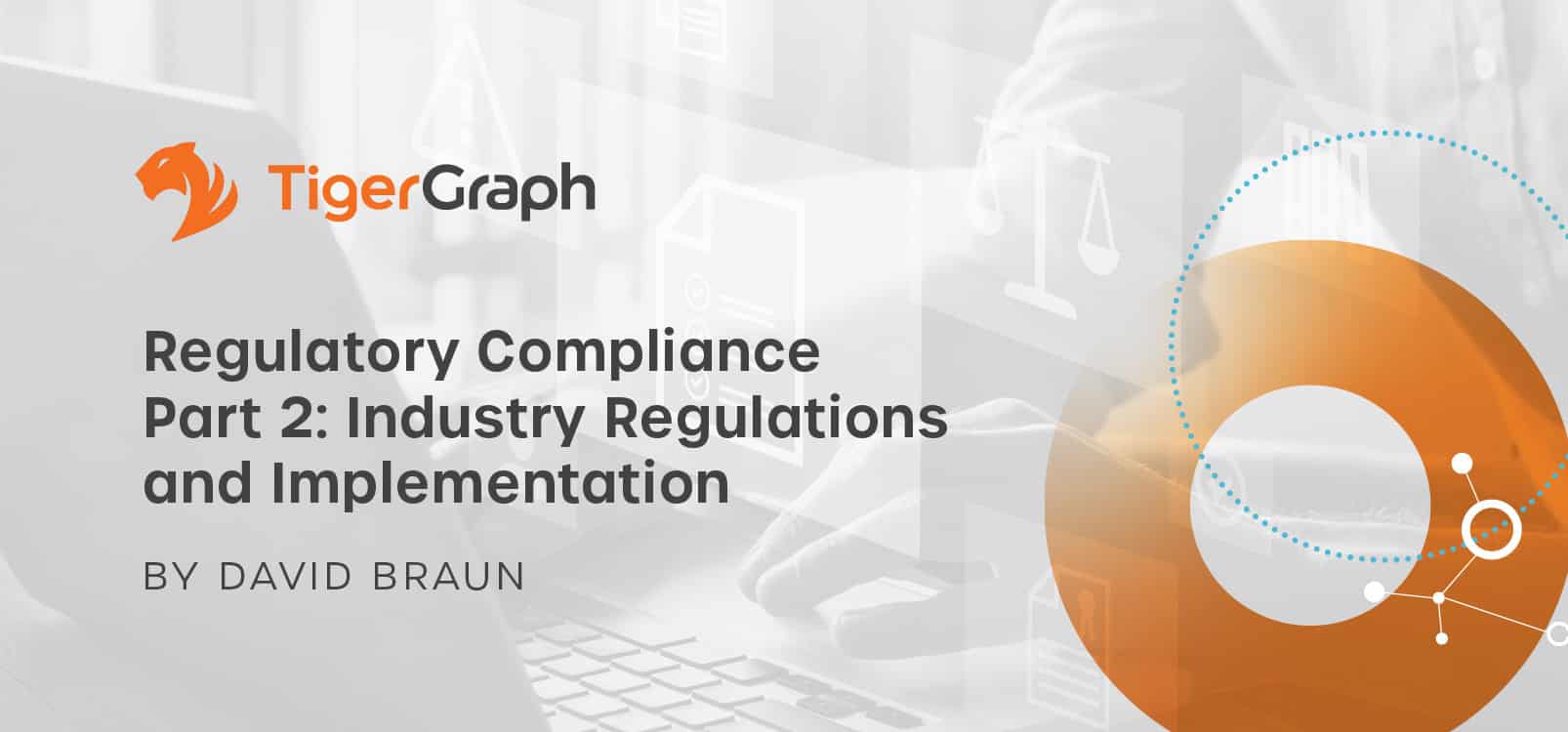Read more about the article Regulatory Compliance Part 2: Industry Regulations and Implementation