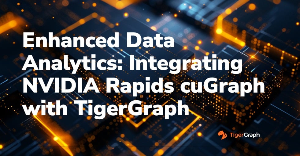 Read more about the article Enhanced Data Analytics: Integrating NVIDIA Rapids cuGraph with TigerGraph