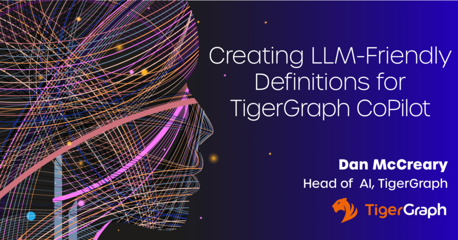 Creating LLM-Friendly Definitions for TigerGraph CoPilot