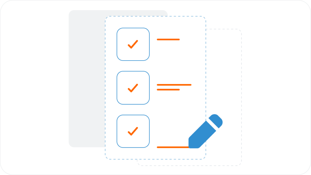 An illustration of a checklist with three items, each having a checkmark in an orange check box. A blue pencil writes on the last item. The checklist is layered on top of two simple white document icons.
