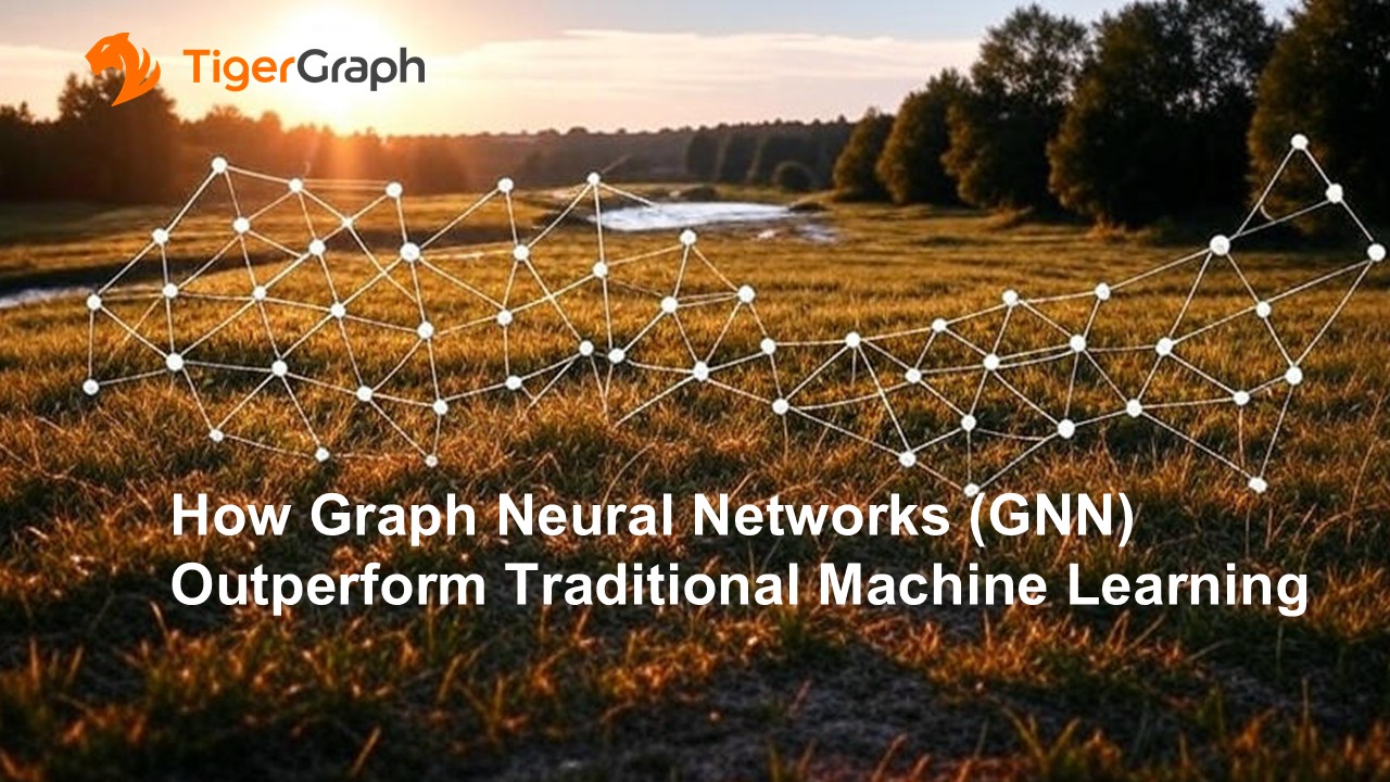 A scenic field at sunset with a digital graph network overlay. Text reads: How Graph Neural Networks (GNN) Outperform Traditional Machine Learning. TigerGraph logo is in the top left corner.