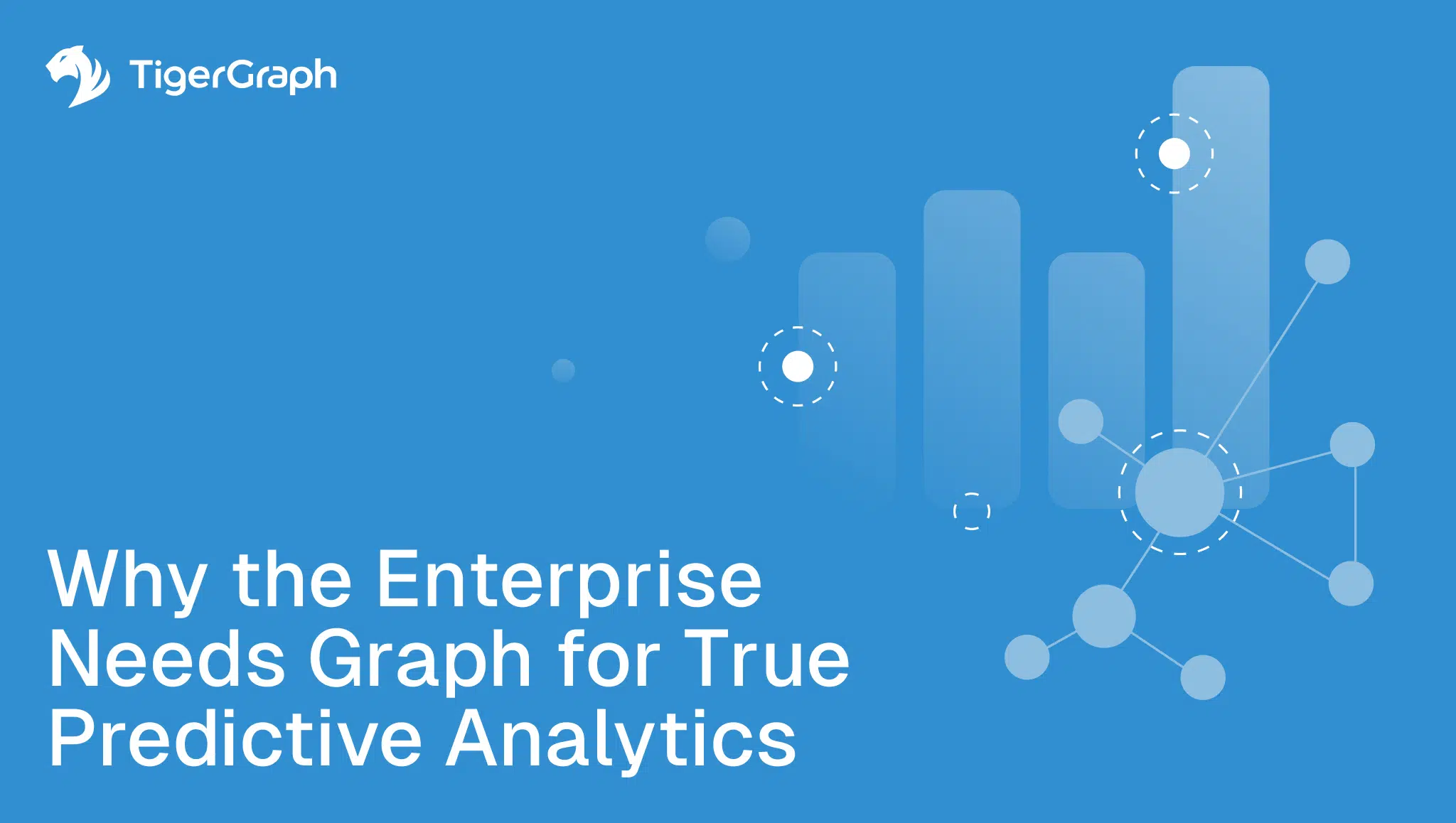 Blue graphic featuring the TigerGraph logo, stylized network and bar graph icons, and the text: Why the Enterprise Needs Graph for True Predictive Analytics—highlighting enterprise predictive analytics with graph technology.