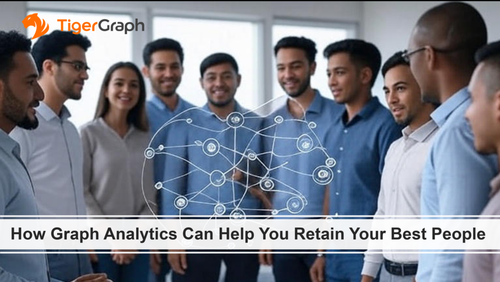 A group of professionally dressed people stand in a meeting room, smiling and talking. An abstract network graph overlays the image, illustrating graph analytics for employee retention. The text reads: How Graph Analytics Can Help You Retain Your Best People. TigerGraph logo is in the corner.