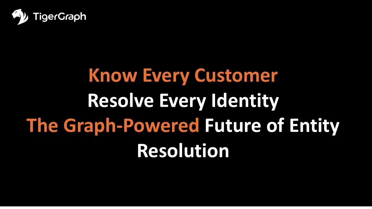 Read more about the article Know Every Customer. Resolve Every Identity. The Graph-Powered Future of Entity Resolution