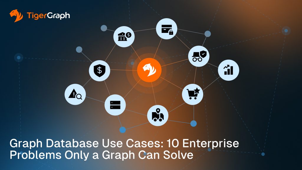10 Graph Database Use Cases for Enterprise | TigerGraph