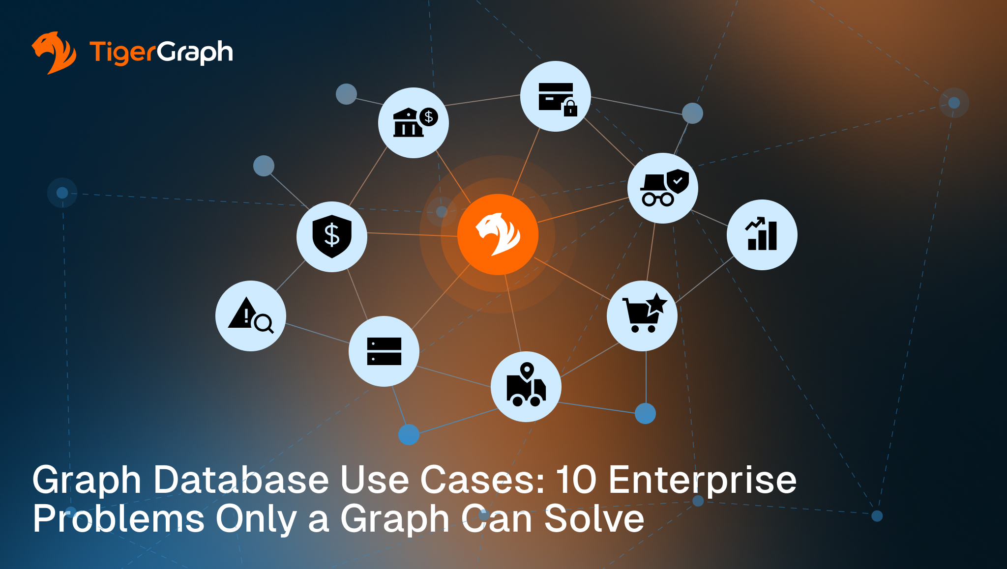 10 Graph Database Use Cases for Enterprise | TigerGraph