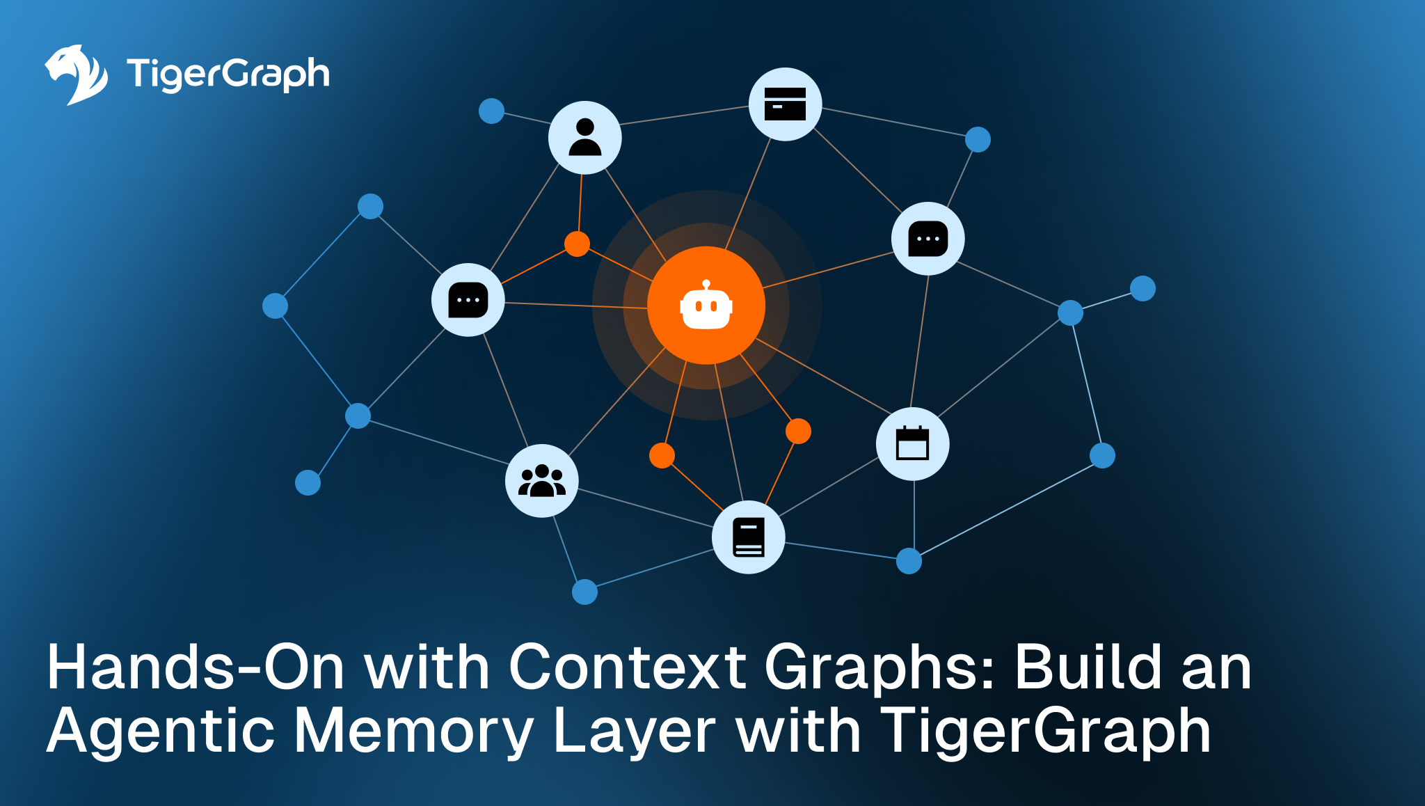 Context Graph Tutorial: Build Agentic Memory | TigerGraph