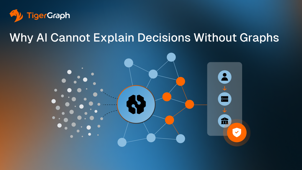 Why AI Cannot Explain Decisions Without Graphs | TigerGraph